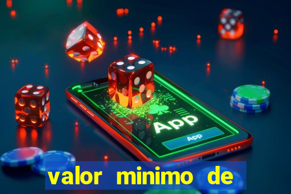 valor minimo de deposito estrela bet