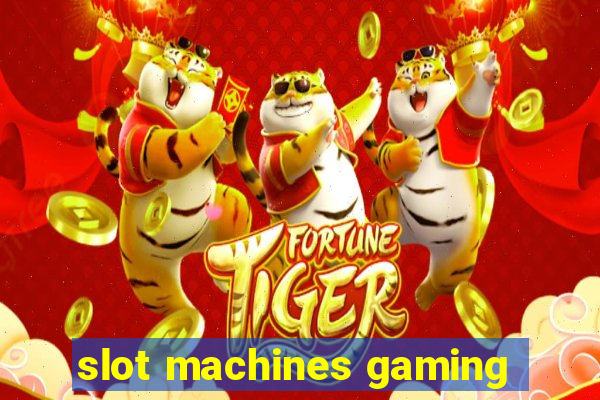 slot machines gaming