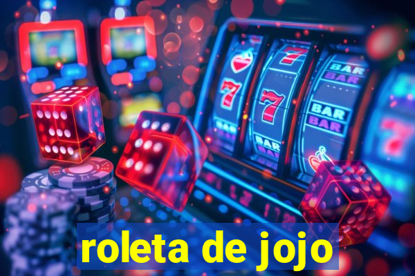 roleta de jojo