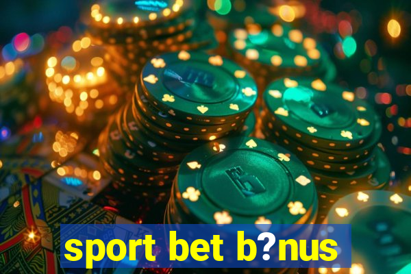 sport bet b?nus