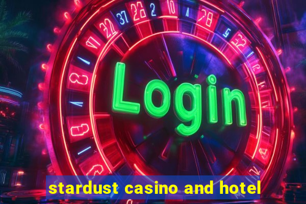 stardust casino and hotel