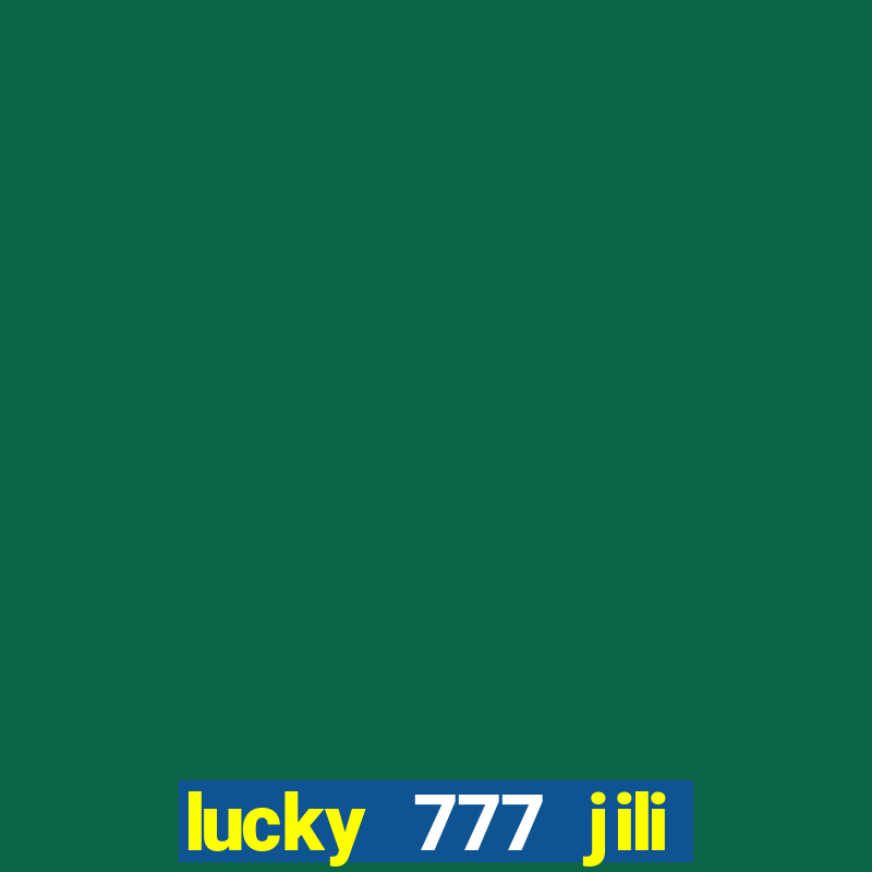 lucky 777 jili online casino