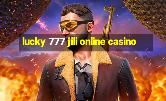 lucky 777 jili online casino