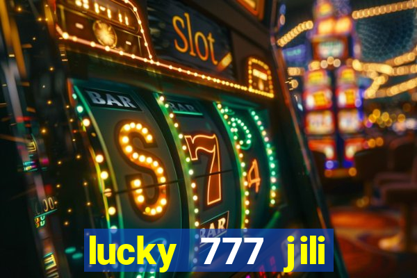 lucky 777 jili online casino