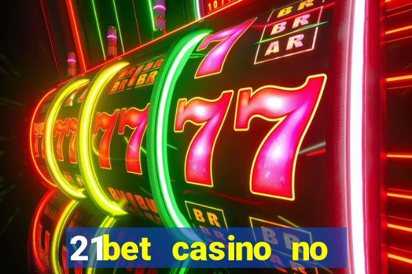 21bet casino no deposit bonus