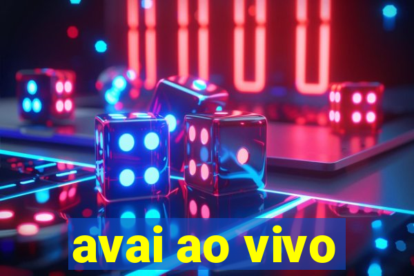 avai ao vivo