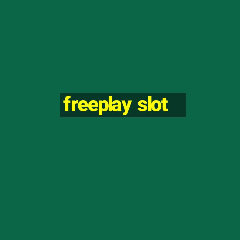 freeplay slot