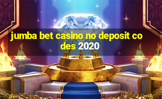 jumba bet casino no deposit codes 2020