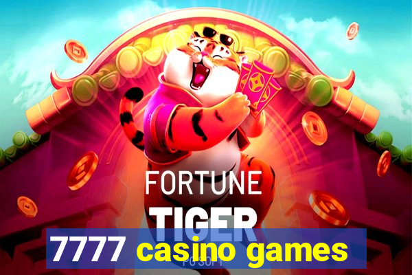 7777 casino games