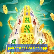 pokerstars casino app