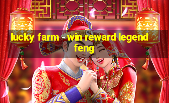 lucky farm - win reward legend feng