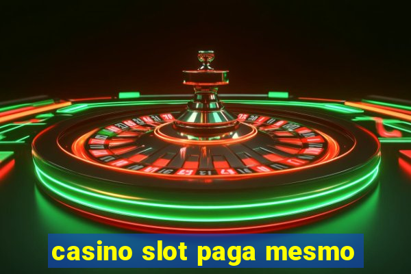 casino slot paga mesmo