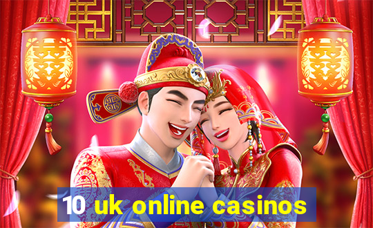 10 uk online casinos