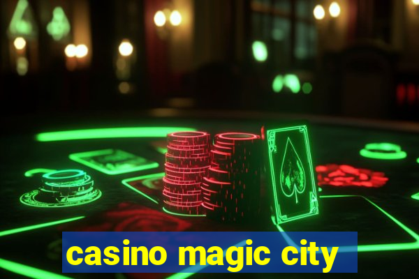 casino magic city