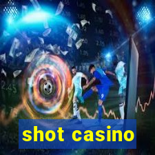 shot casino