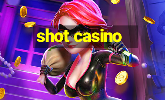 shot casino