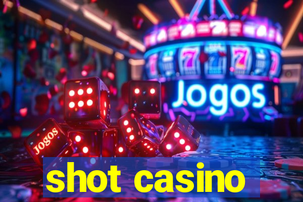 shot casino