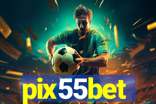 pix55bet