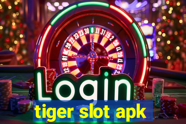 tiger slot apk