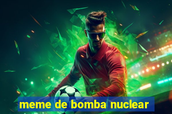 meme de bomba nuclear