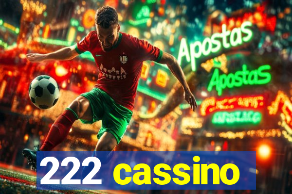 222 cassino