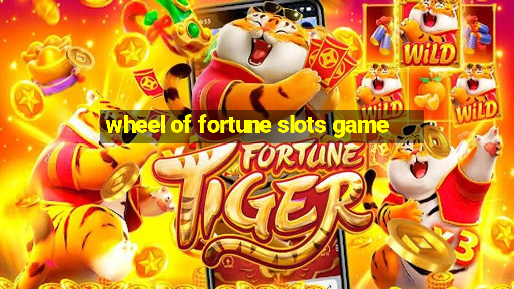 wheel of fortune slots game