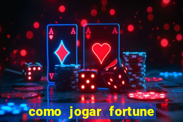 como jogar fortune tiger no esporte da sorte