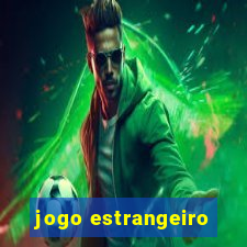 jogo estrangeiro