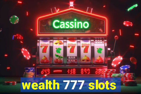 wealth 777 slots