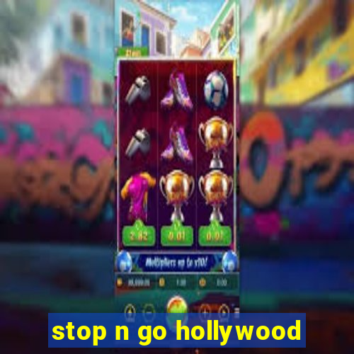 stop n go hollywood