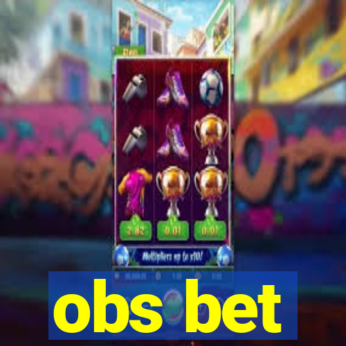 obs bet