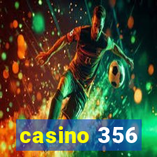 casino 356