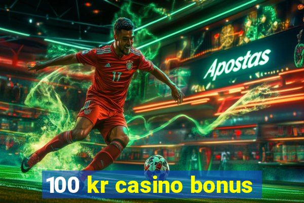 100 kr casino bonus