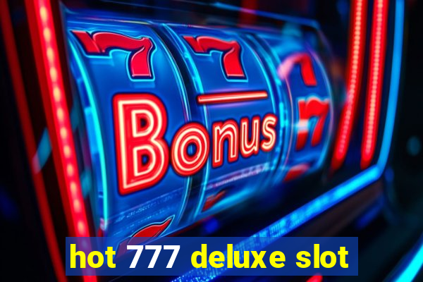 hot 777 deluxe slot