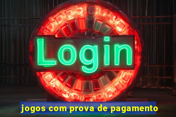 jogos com prova de pagamento