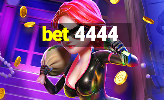 bet 4444