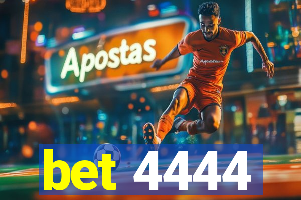 bet 4444