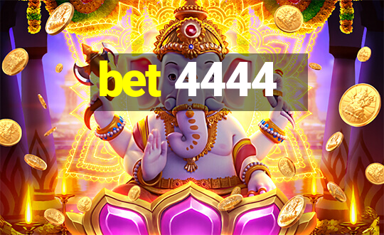 bet 4444