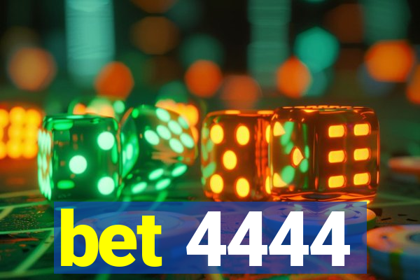 bet 4444