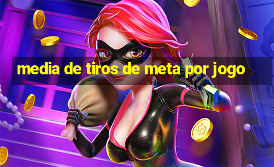 media de tiros de meta por jogo