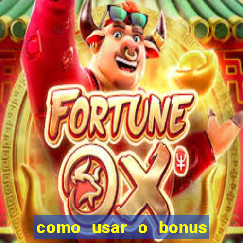 como usar o bonus de casino da 1win