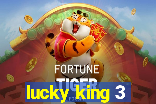 lucky king 3