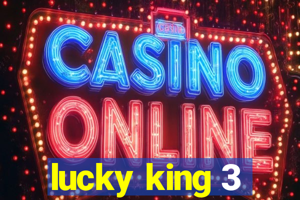 lucky king 3