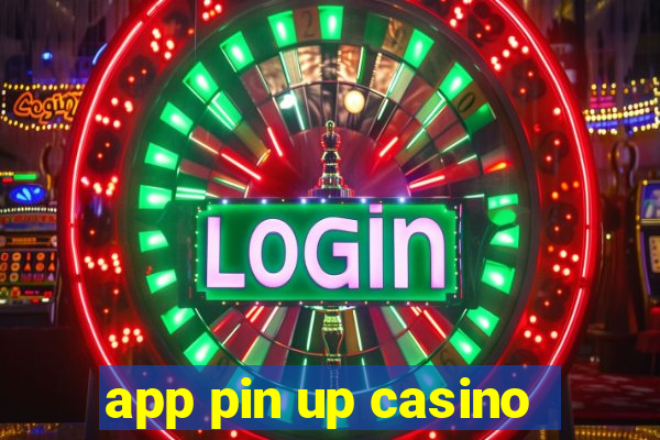 app pin up casino