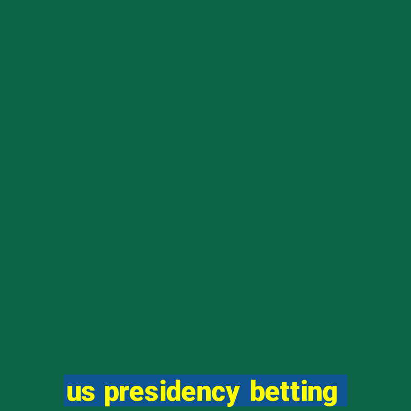 us presidency betting