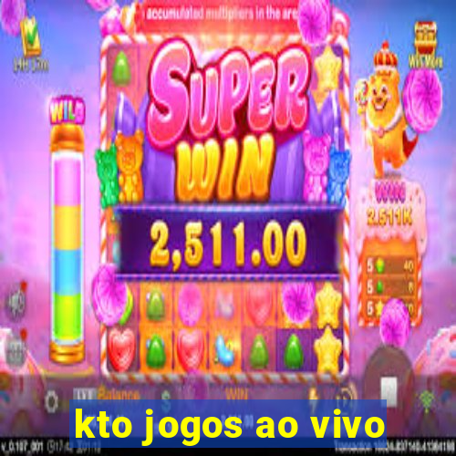 kto jogos ao vivo