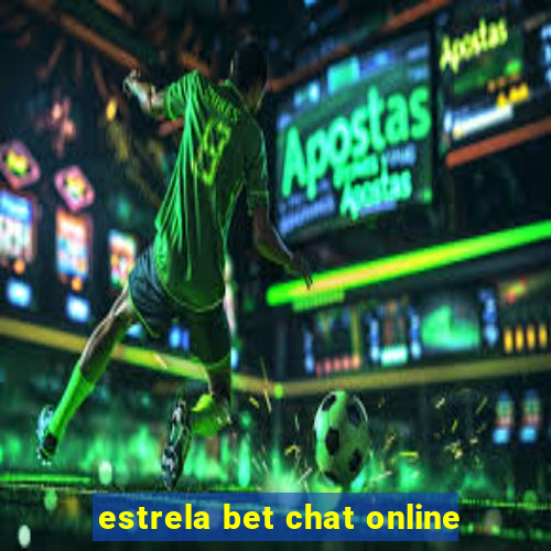 estrela bet chat online