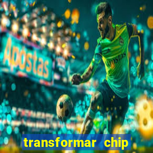 transformar chip tim em esim