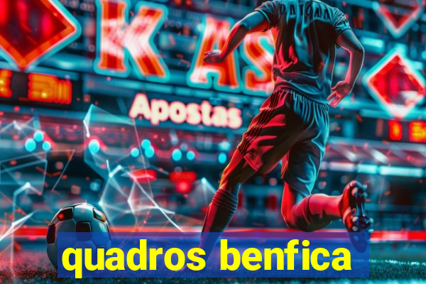 quadros benfica