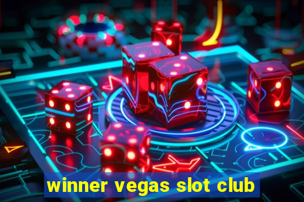 winner vegas slot club